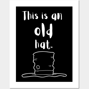 This is an old hat Posters and Art